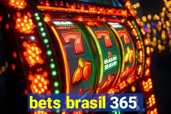 bets brasil 365